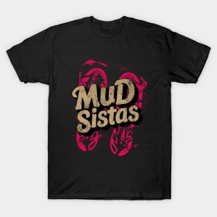 Womens mud sistas mud girl women funny mud running team T-Shirt